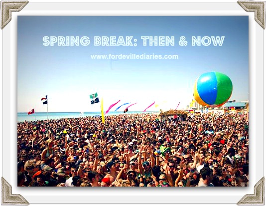 Spring Break: Then & Now